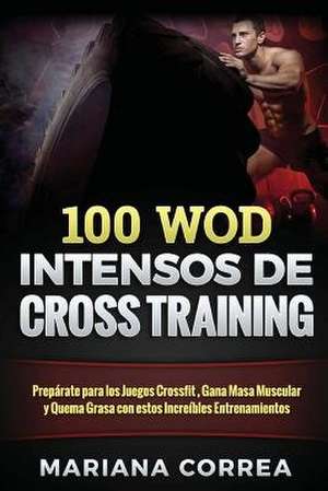 100 Wod Intensos de Cross Training de Mariana Correa