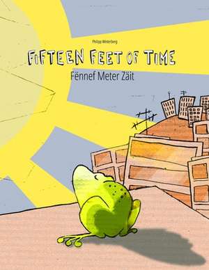 Fifteen Feet of Time/Fennef Meter Zait de Philipp Winterberg