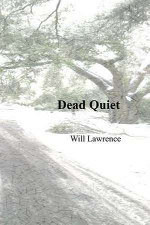 Dead Quiet de Will Lawrence