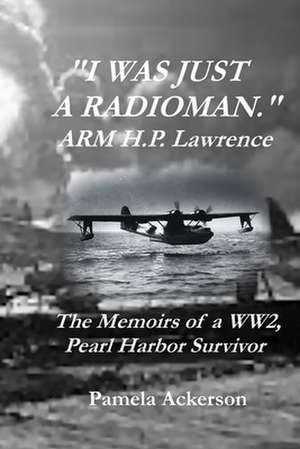 I Was Just a Radioman de Pamela Ackerson