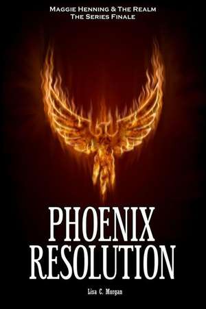 Phoenix Resolution de Morgan, Lisa C.