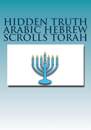 Hidden Truth Arabic Hebrew Scrolls Torah de Rabbi Simon Altaf