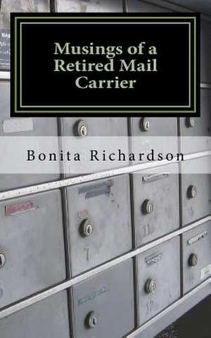 Musings of a Retired Mail Carrier de Richardson, Bonita S.