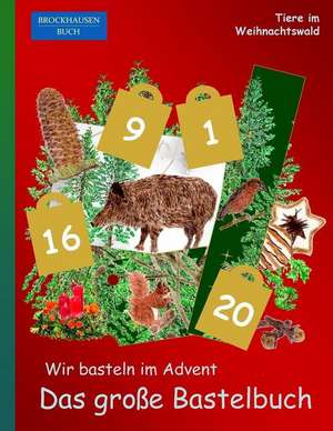 Brockhausen Buch - Wir Basteln Im Advent - Das Groe Bastelbuch de Dortje Golldack