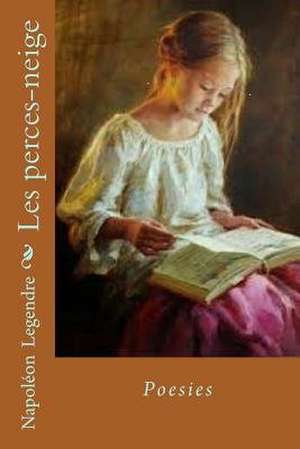 Les Perces Neige de Legendre, M. Napoleon