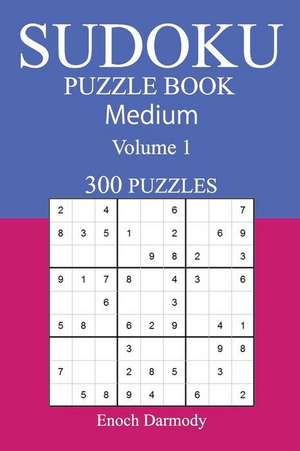 300 Medium Sudoku Puzzle Book de Darmody, Enoch