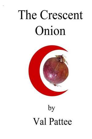 The Crescent Onion de Pattee, MR Val