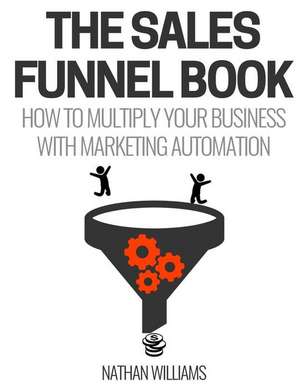 The Sales Funnel Book de Nathan Williams