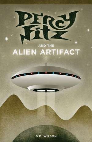 Percy Fitz and the Alien Artifact de D. E. Wilson