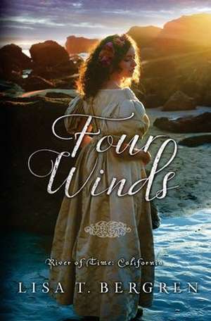 Four Winds de Lisa T. Bergren