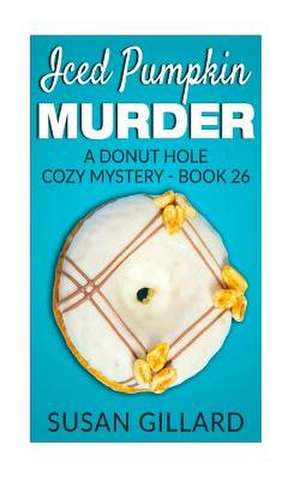 Iced Pumpkin Murder de Susan Gillard