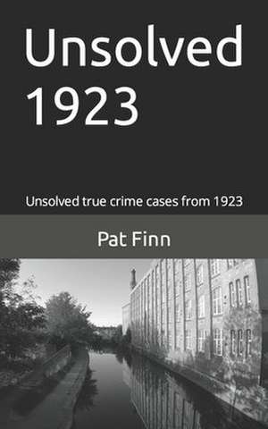 Unsolved 1923 de MR Pat Finn