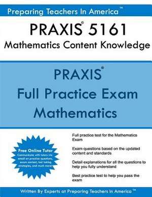 Praxis II 5161 Mathematics Content Knowledge de Preparing Teachers in America