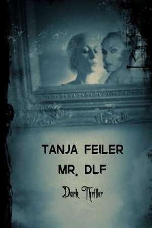 Mr. Dlf de T. Tanja Feiler F.