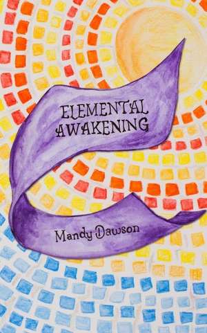 Elemental Awakening de Dawson, Mandy