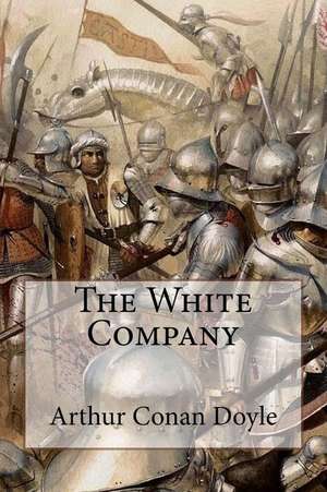 The White Company Arthur Conan Doyle de Arthur Conan Doyle