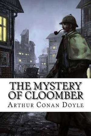 The Mystery of Cloomber Arthur Conan Doyle de Arthur Conan Doyle