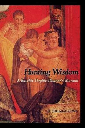 Hunting Wisdom de H. Jeremiah Lewis
