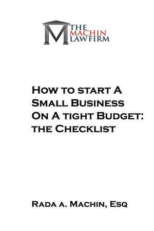 How to Start a Small Business on a Tight Budget de Machin Esq, Rada a.