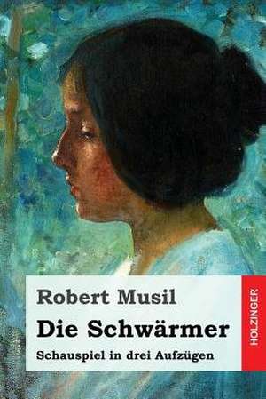 Die Schwarmer de Robert Musil