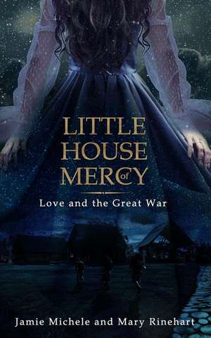 Little House of Mercy de Jamie Michele