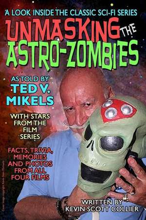 Unmasking the Astro-Zombies de Kevin Scott Collier