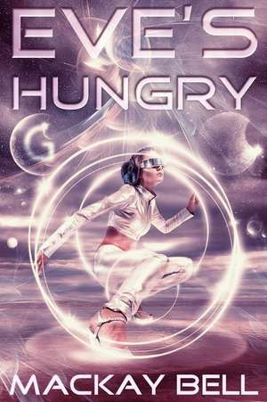 Eve's Hungry de Bell, MacKay