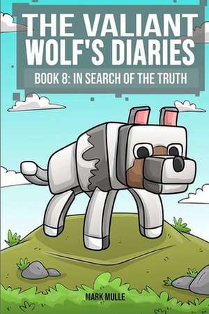 The Valiant Wolf's Diaries (Book 8) de Mark Mulle