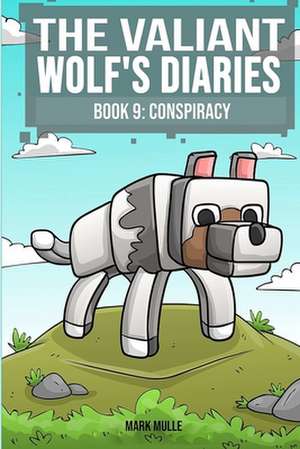 The Valiant Wolf's Diaries (Book 9) de Mark Mulle