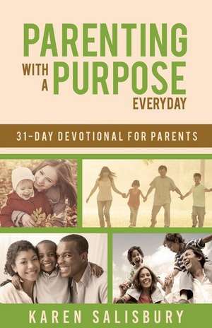 Parenting with a Purpose de Jensen Salisbury, Karen