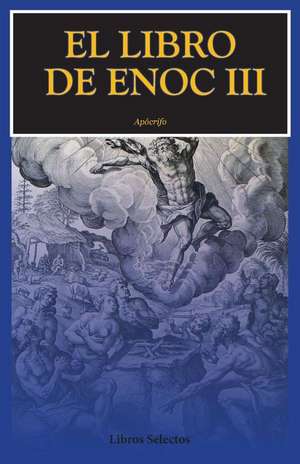 El Libro de Enoc III de Apocrifo