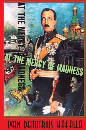 At the Mercy of Madness de Kafallo, Ivan Demitrius