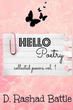 Hello, Poetry de D. Rashad Battle