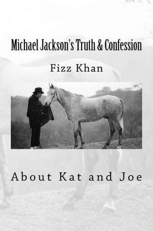 Michael Jackson's Truth & Confession de Khan, Fizz