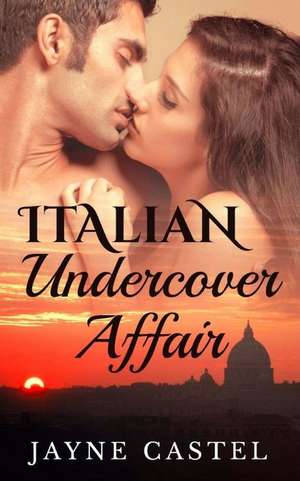 Italian Undercover Affair de Jayne Castel