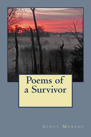 Poems of a Survivor de Murphy, MR Scott