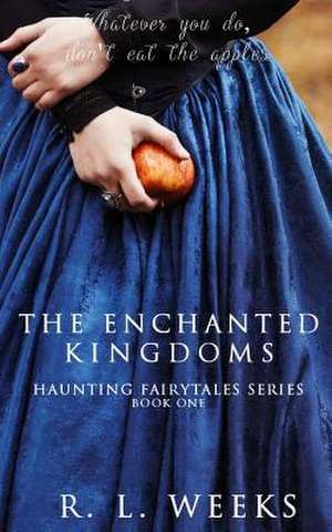 The Enchanted Kingdoms de R. L. Weeks