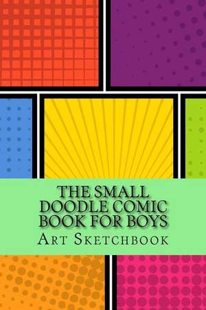 The Small Doodle Comic Book for Boys de Sketchbook, Art Journaling