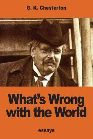 What's Wrong with the World de G. K. Chesterton