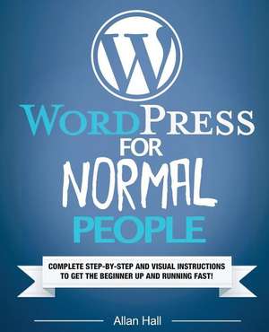 Wordpress for Normal People de Allan Hall