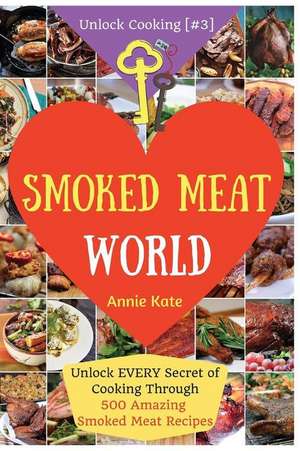 Welcome to Smoked Meat World de Annie Kate