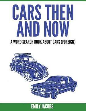 Cars Then and Now (Foreign) de Emily Jacobs