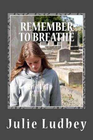 Remember to Breathe de Julie Ludbey