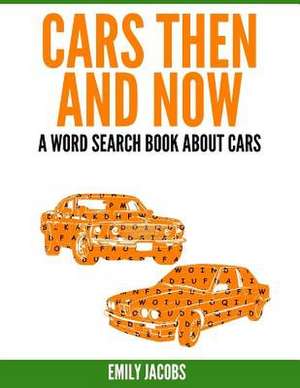 Cars Then & Now (American and Foreign) de Emily Jacobs