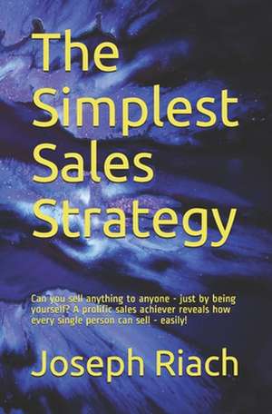 The Simplest Sales Strategy de Joseph T. Riach