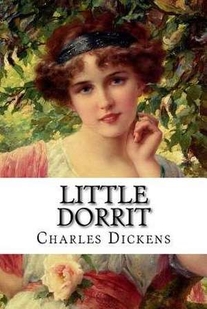 Little Dorrit Charles Dickens de Charles Dickens