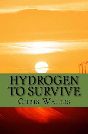 Hydrogen to Survive de Wallis, MR Chris