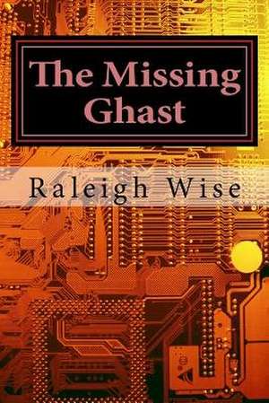 The Missing Ghast de Wise, Raleigh