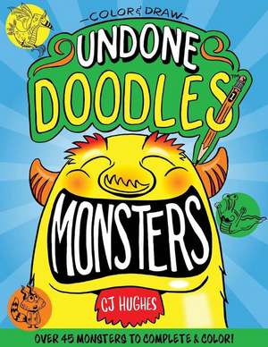 Color & Draw - Undone Doodles - Monsters de MR Cj Hughes