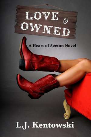 Love Owned de L. J. Kentowski